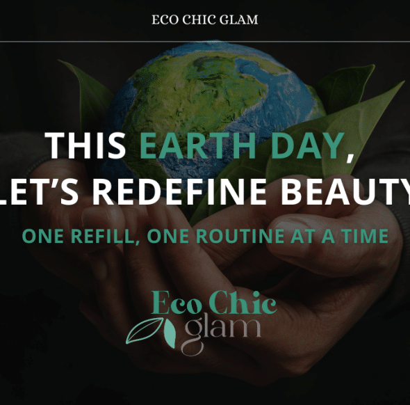 This Earth Day, Let’s Redefine Beauty—One Refill, One Routine at a Time