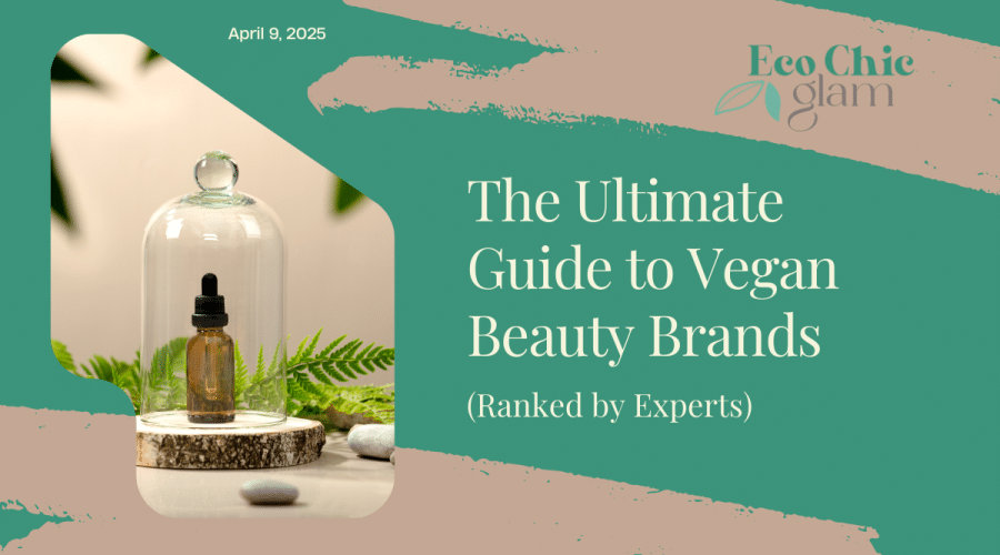 The Ultimate Guide to Vegan Beauty Brands