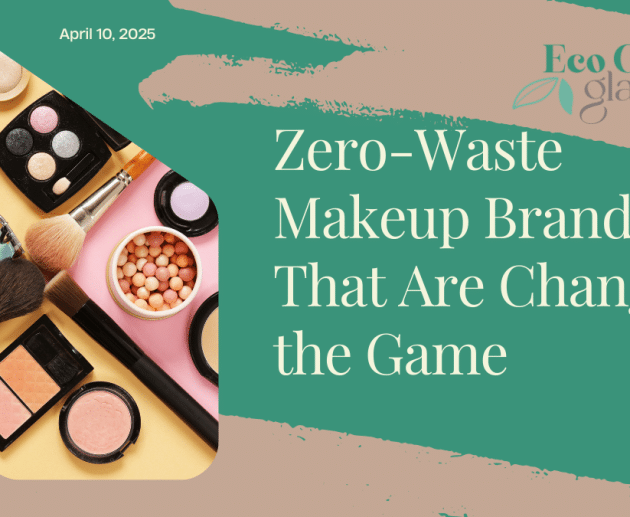 Zero-Waste Makeup Brands That Are Changing the Game