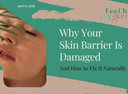 Why Your Skin Barrier Is Damaged—And How to Fix It Naturally