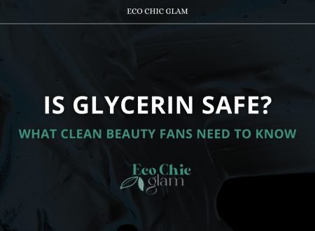 Is Glycerin Safe? What Clean Beauty Fans Need to Know