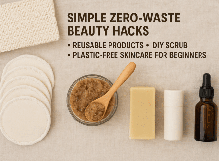 10 Genius Zero-Waste Beauty Hacks That’ll Transform Your Routine & Save the Planet 